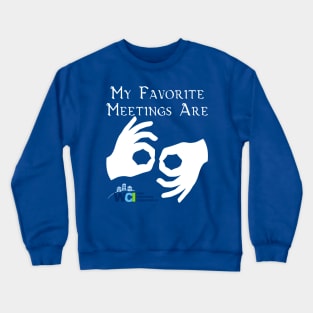 My Favorite Meetings Are Interpreted Crewneck Sweatshirt